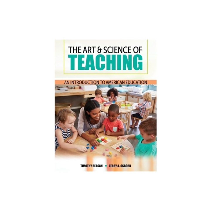 The Art and Science of Teaching: An Introduction to Education, Reagan-Osborn