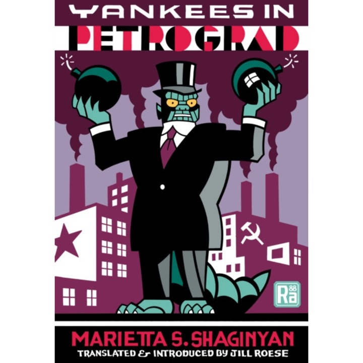 Yankees In Petrograd - Marietta S., roese Shaginyan - Marietta S.roese Shaginyan