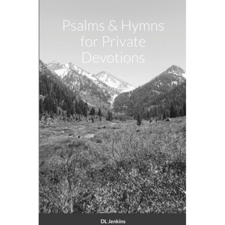 Psalms and Hymns for Private Devotions