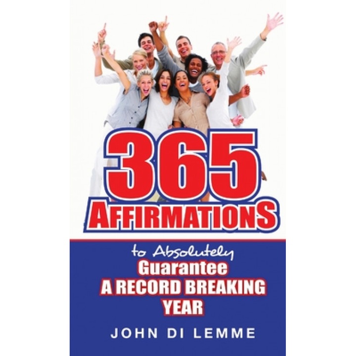 365 Affirmations to Absolutely Guarantee a Record-Breaking Year