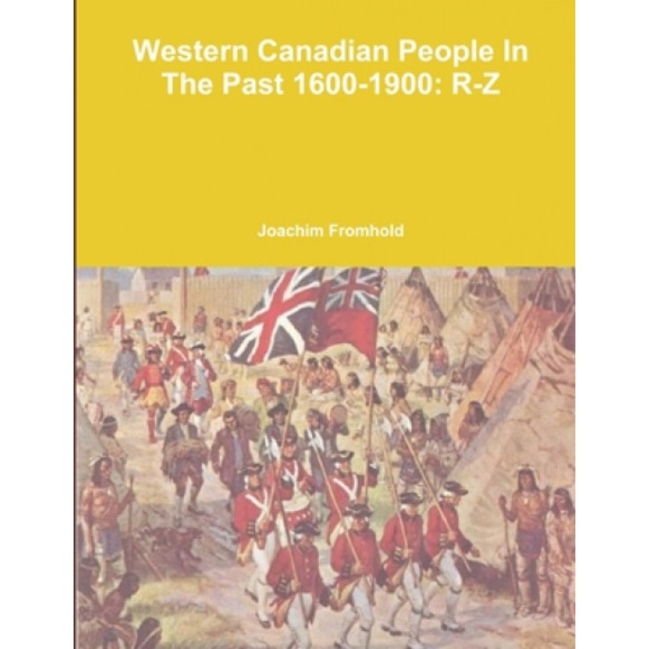Western Canadian People in the Past, 1600-1900: R-Z