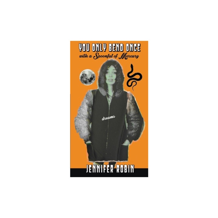 You Only Bend Once with a Spoonful of Mercury, Jennifer Robin