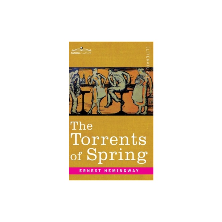 Torrents of Spring A Romantic Novel in Honor of the Passing of a Great Race, Ernest Hemingway
