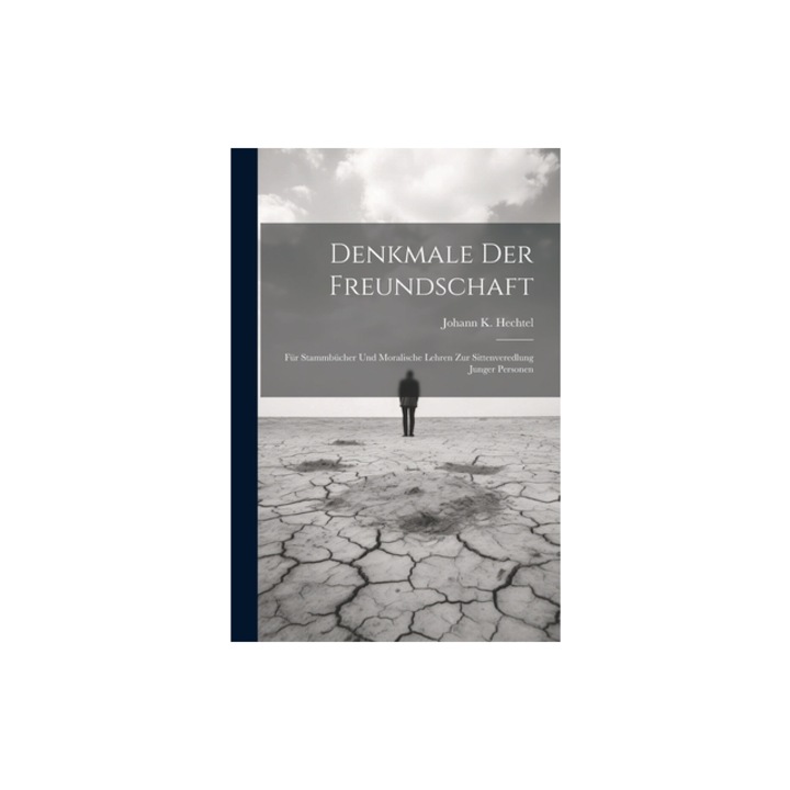 Denkmale Der Freundschaft F, Johann K. Hechtel