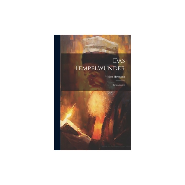Das Tempelwunder Erz, Walter Heymann