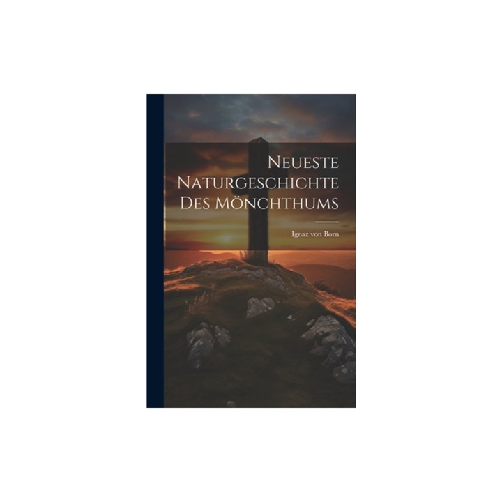 Neueste Naturgeschichte des M, Ignaz Von Born