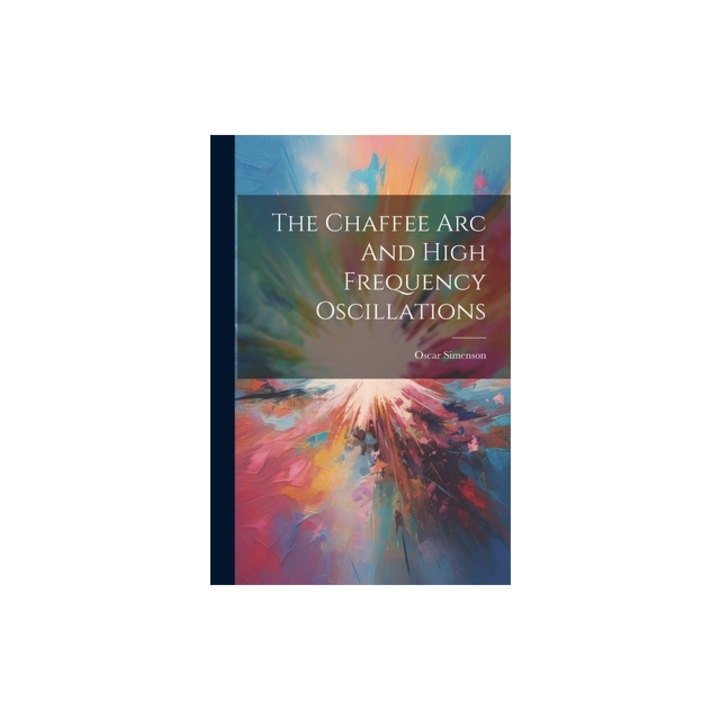 The Chaffee Arc And High Frequency Oscillations, Oscar Simenson