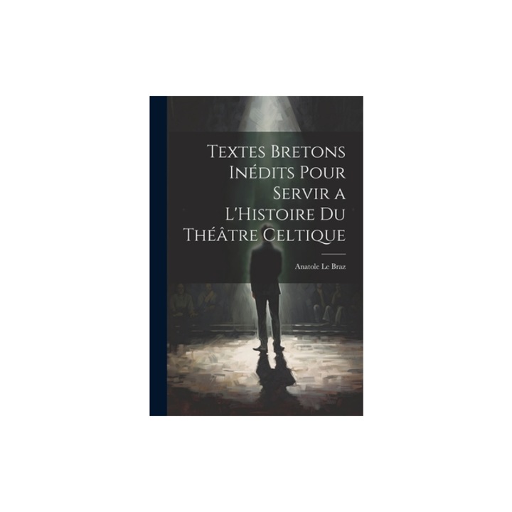 Textes Bretons In, Anatole Le Braz