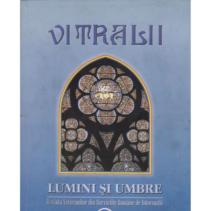 Vitralii. Lumini si umbre. Anul IX 2017-2018. Nr. 33 - ACMRR