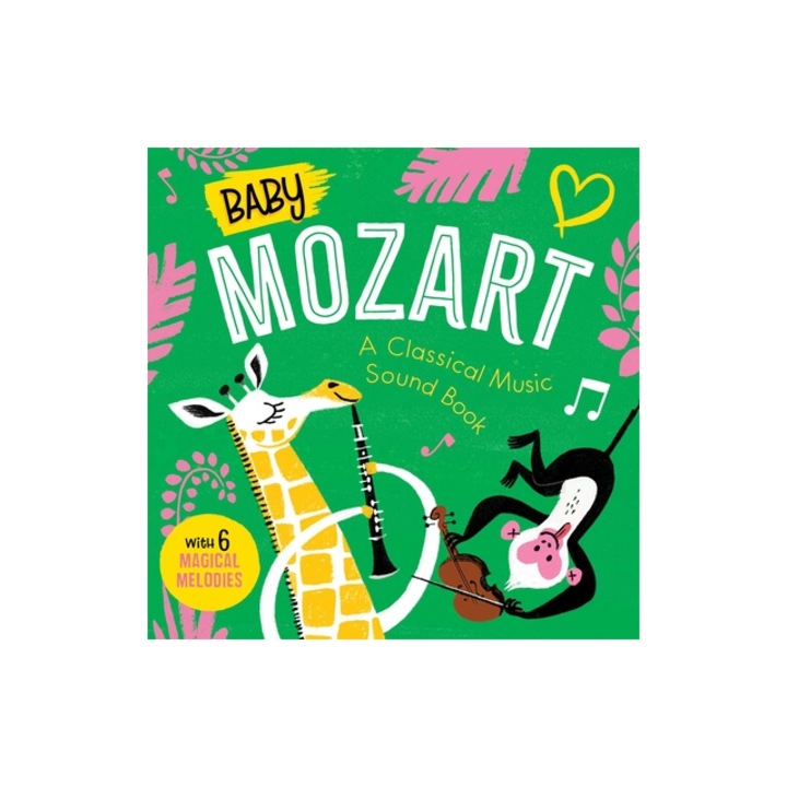 Baby Mozart A Classical Music Sound Book with 6 Magical Melodies, Little Genius Books