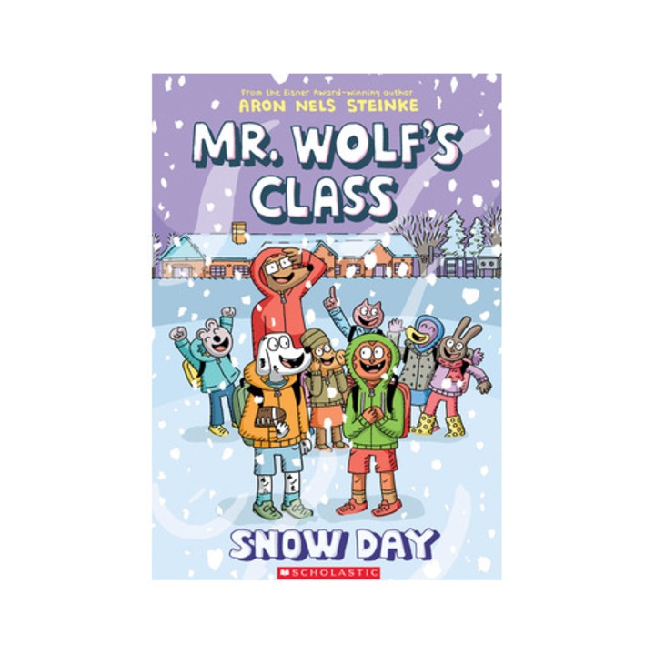 Snow Day A Graphic Novel Mr. Wolf's Class #5, Aron Nels Steinke