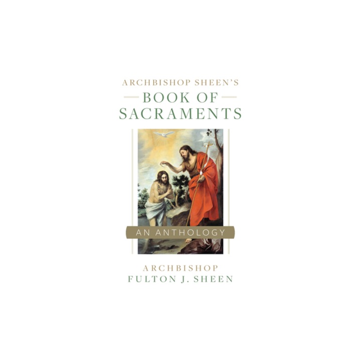 Archbishop Sheen's Book of Sacraments, Fulton Sheen