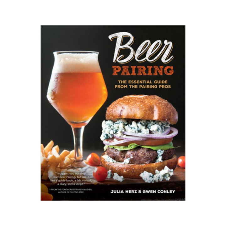 Beer Pairing The Essential Guide from the Pairing Pros, Julia Herz