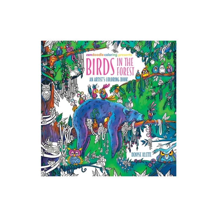 Zendoodle Coloring Presents Birds in the Forest An Artist's Coloring Book, Denyse Klette