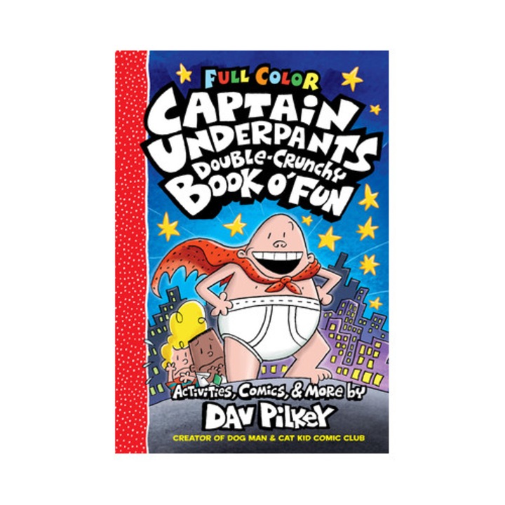 The Captain Underpants Double-Crunchy Book O' Fun Full Color, Dav Pilkey