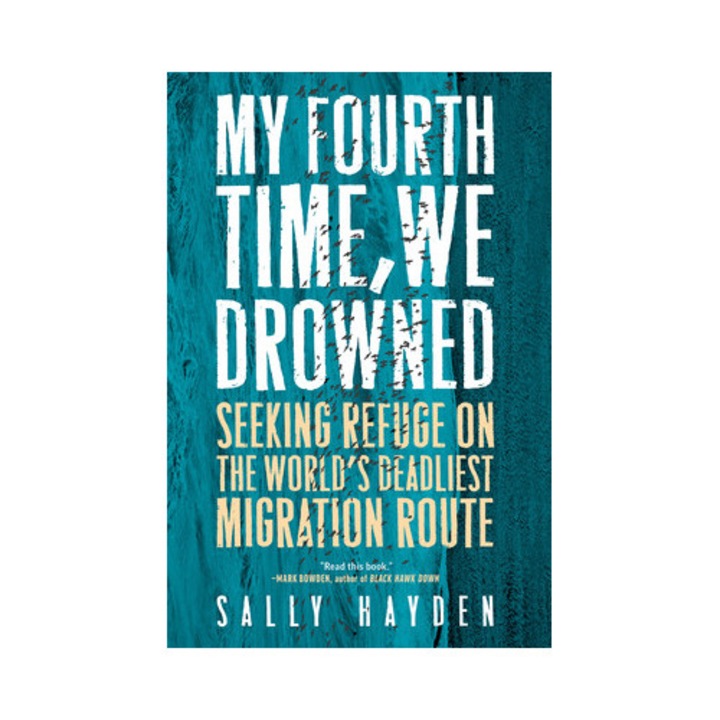My Fourth Time, We Drowned Seeking Refuge on the World's Deadliest ...