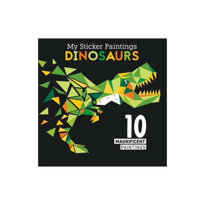 My Sticker Paintings Dinosaurs 10 Magnificent Paintings, Clorophyl Editions