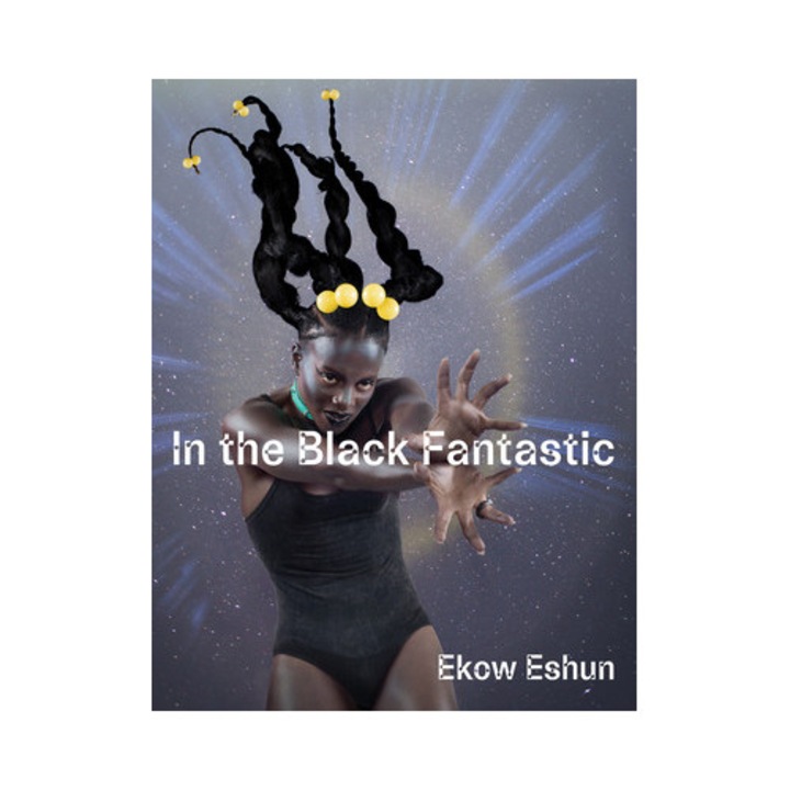 In the Black Fantastic, Ekow Eshun