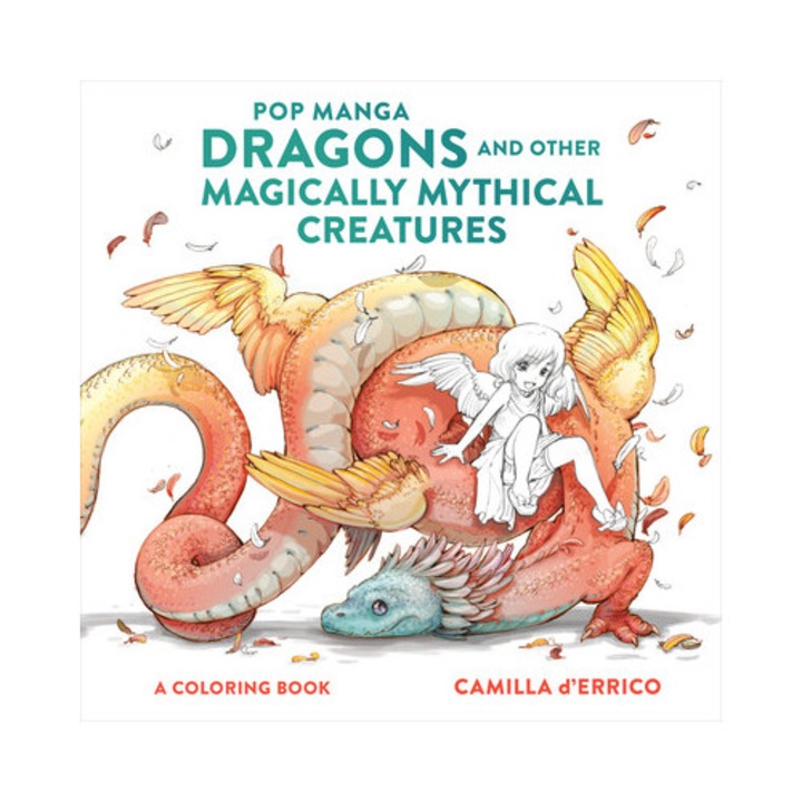 Pop Manga Dragons and Other Magically Mythical Creatures A Coloring Book, Camilla D'Errico