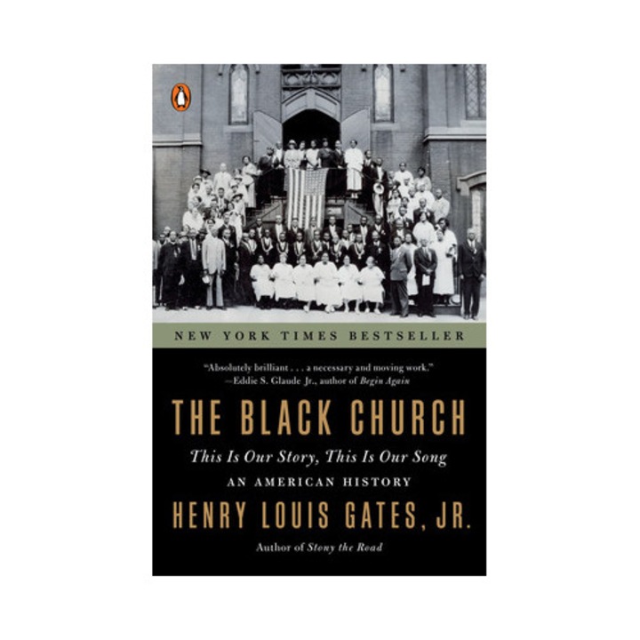 The Black Church This Is Our Story, This Is Our Song, Henry Louis Gates