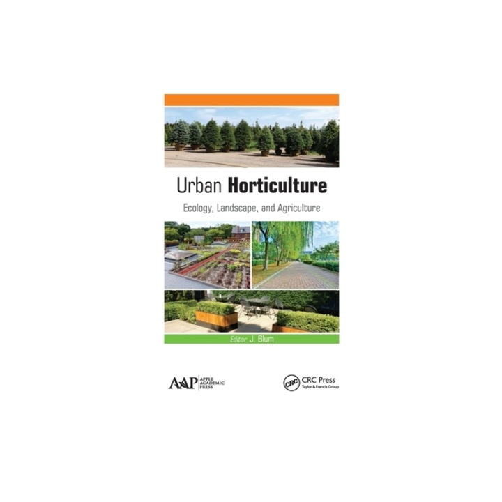 Urban Horticulture: Ecology, Landscape, and Agriculture, J. Blum