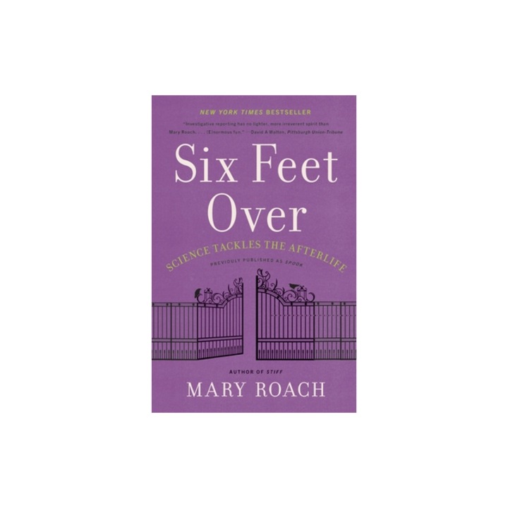 Spook Science Tackles the Afterlife, Mary Roach