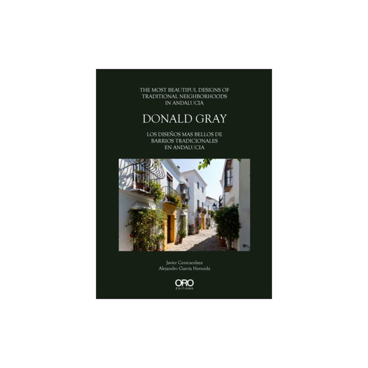 Donald Gray The Most Beautiful Designs of Traditional Neighborhoods in Andalucia, Javier Cenicacelaya