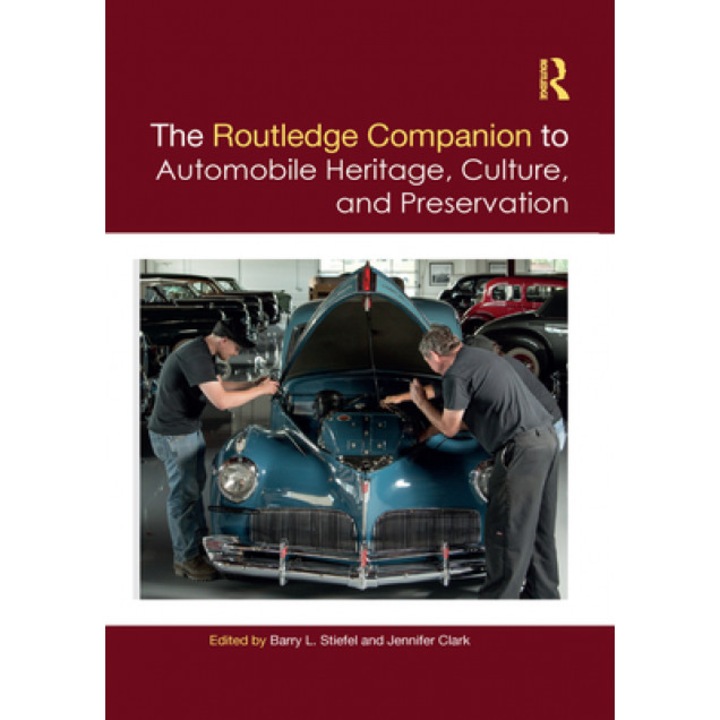The Routledge Companion to Automobile Heritage, Culture, and Preservation