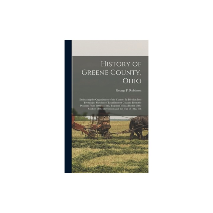 Istoria județului Greene, Ohio, George F. Robinson, 2022