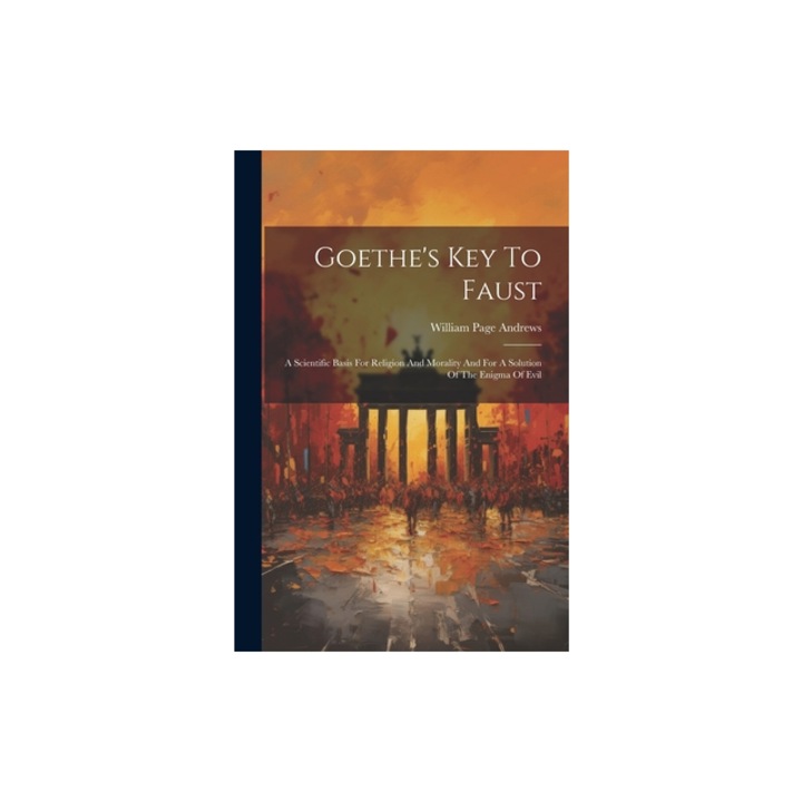 Cheia lui Goethe pentru Faust, William Page Andrews, 2023