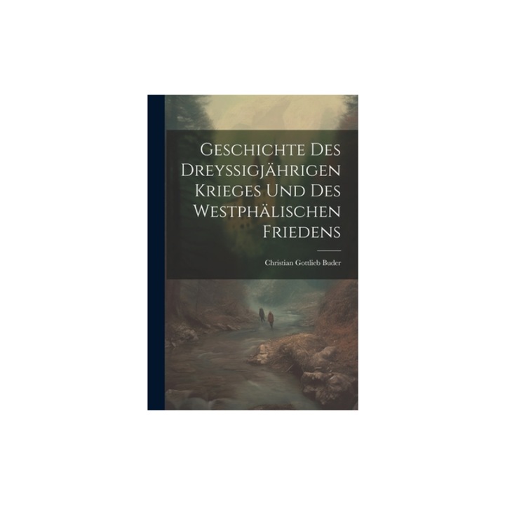 Geschichte Des Dreyssigj, Christian Gottlieb Buder