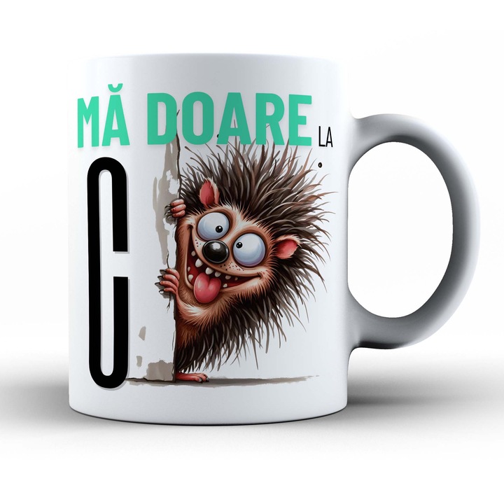 Cana personalizata „Ma doare la C-arici”, 330ml, alb