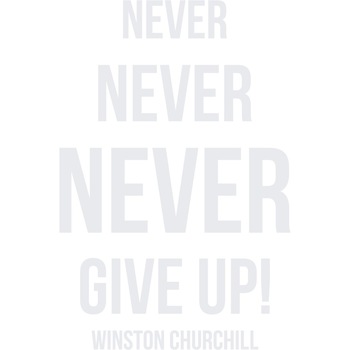Never Give Up! - Sticker Decorativ - Alb polar - 89 x 135 cm Never Give Up! - Sticker Decorativ - Alb polar - 89 x 135 cm