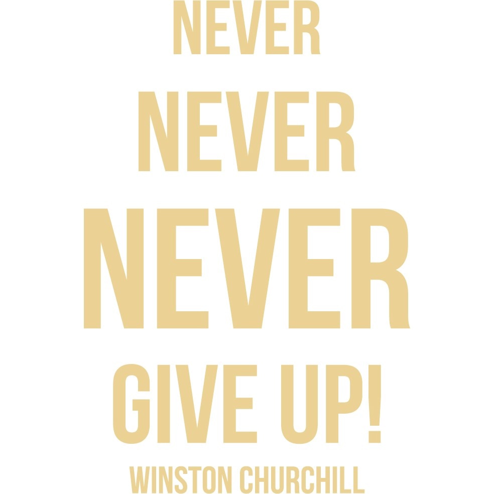 Never Give Up! - Sticker Decorativ - Bej - 119 x 180 cm