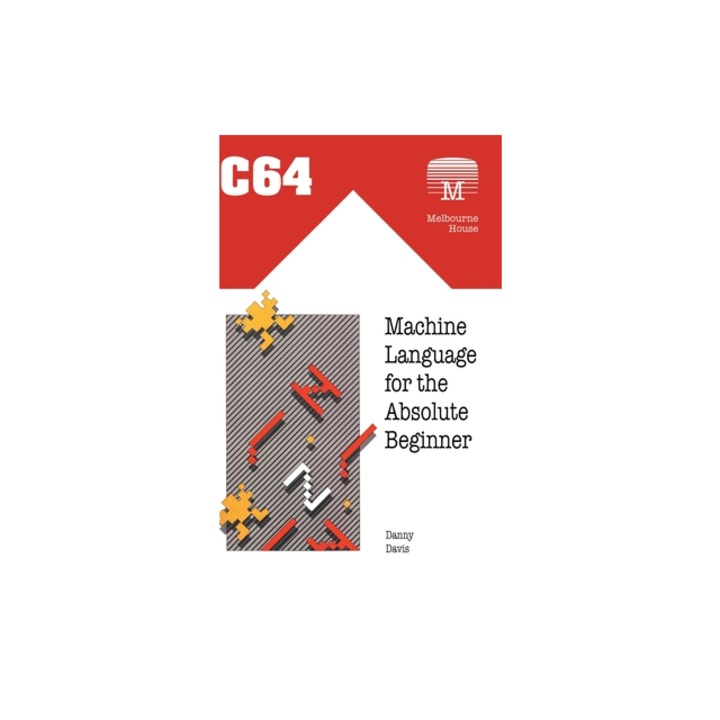 C64 Machine Language for the Absolute Beginner, Danny Davis