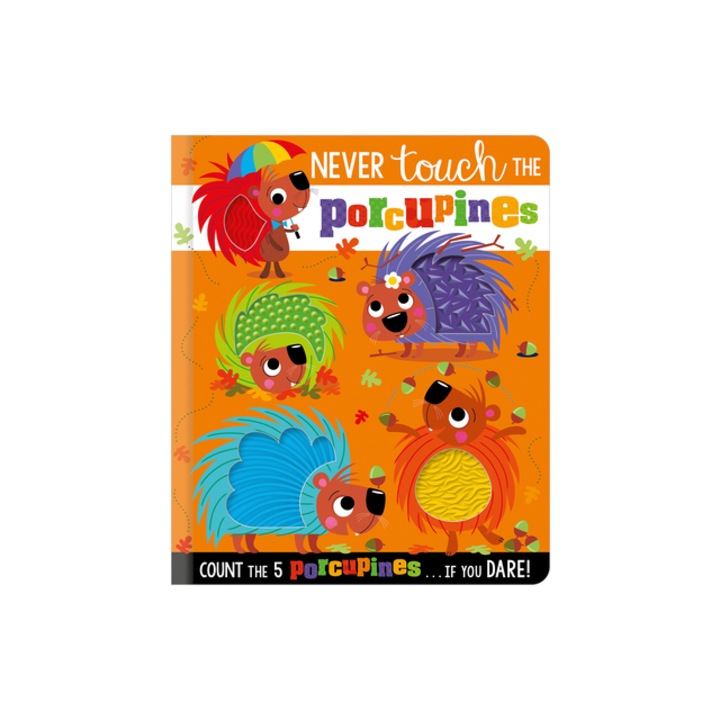 Never Touch the Porcupines, Rosie Greening