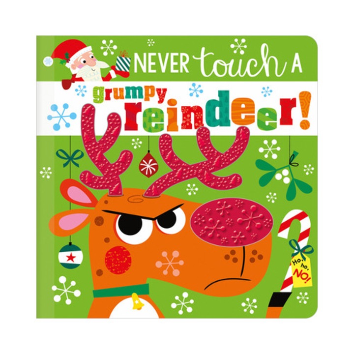 Never Touch a Grumpy Reindeer!, Rosie Greening