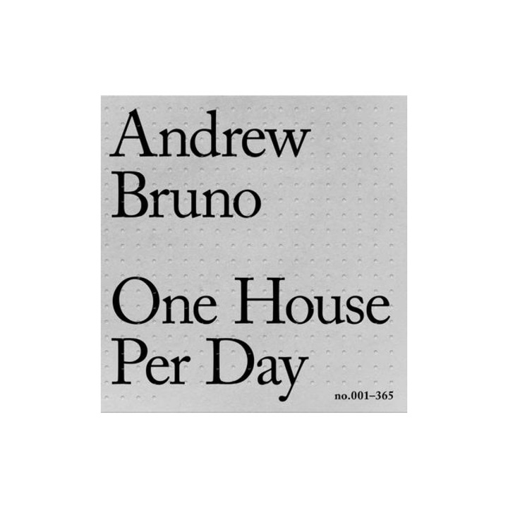One House Per Day No.001-365, Andrew Bruno