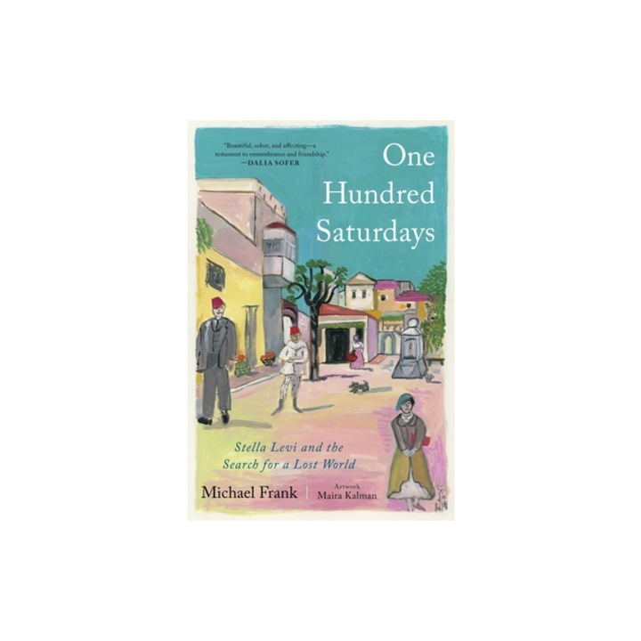 One Hundred Saturdays Stella Levi and the Search for a Lost World, Michael Frank