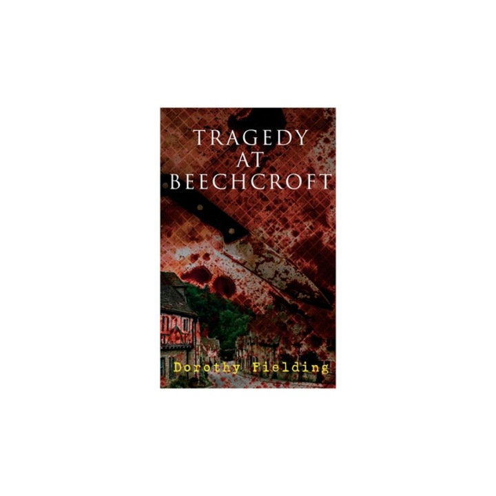Tragedy at Beechcroft A Murder Mystery, Dorothy Fielding