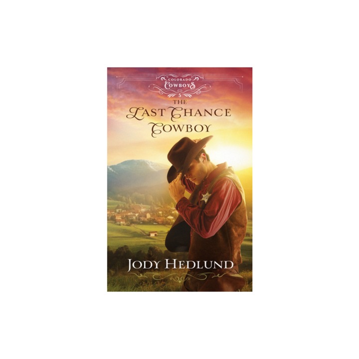 The Last Chance Cowboy, Jody Hedlund