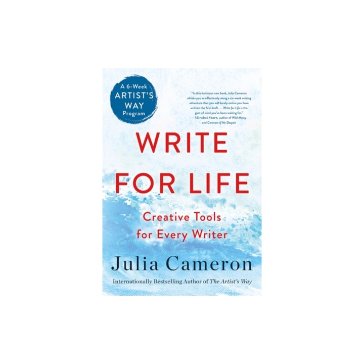 Write for Life Creative Tools for Every Writer a 6-Week Artist's Way Program, Julia Cameron