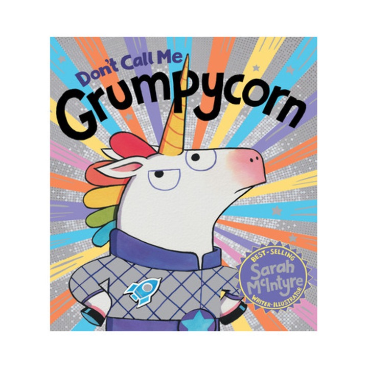 Don't Call Me Grumpycorn, Sarah McIntyre
