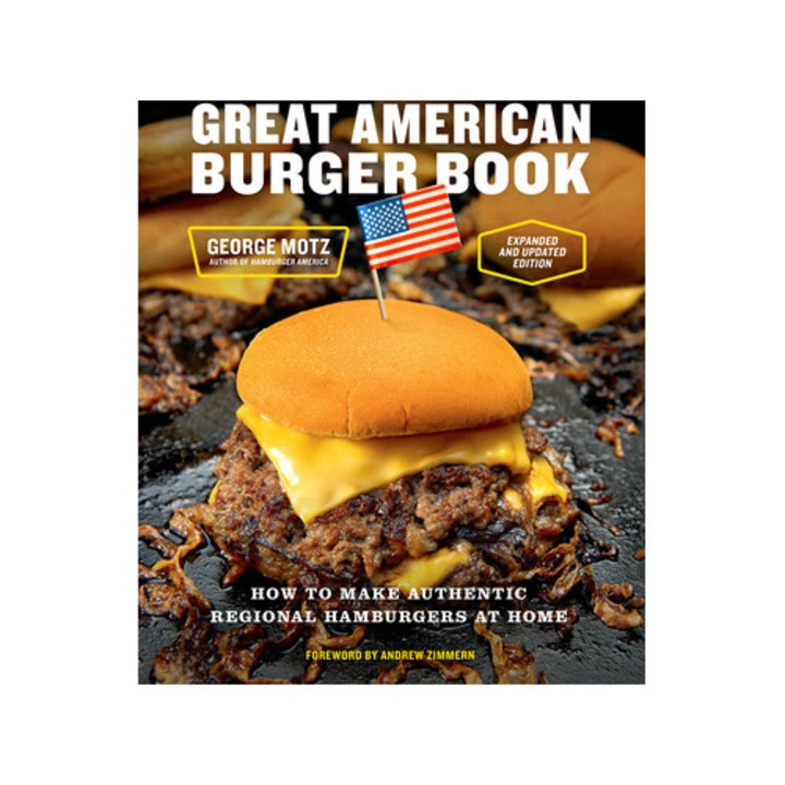 The Great American Burger Book Expanded and Updated Edition, George Motz
