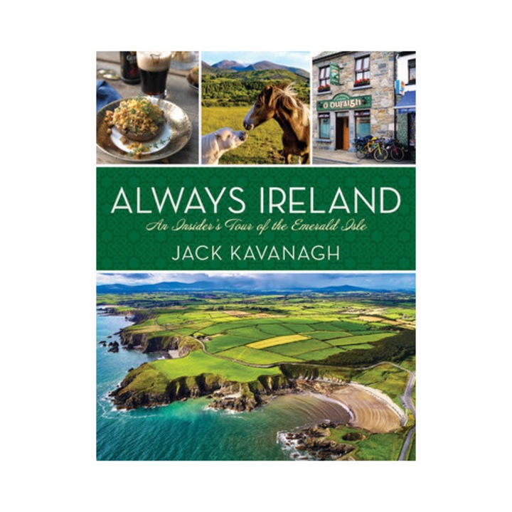 Always Ireland An Insider's Tour of the Emerald Isle, Jack Kavanagh