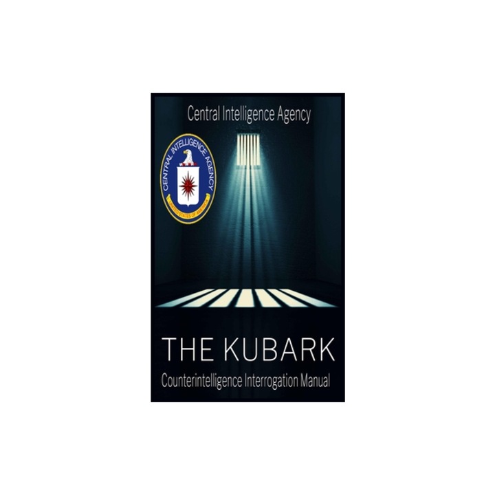 The CIA Document of Human Manipulation Kubark Counterintelligence ...