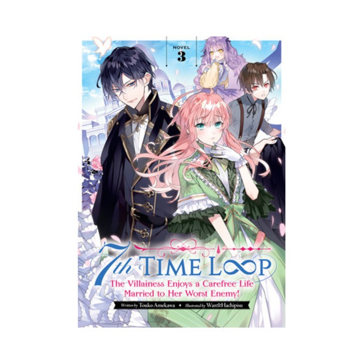 7th Time Loop The Villainess Enjoys a Carefree Life Married to Her Worst Enemy! Light Novel Vol. 3, Touko Amekawa