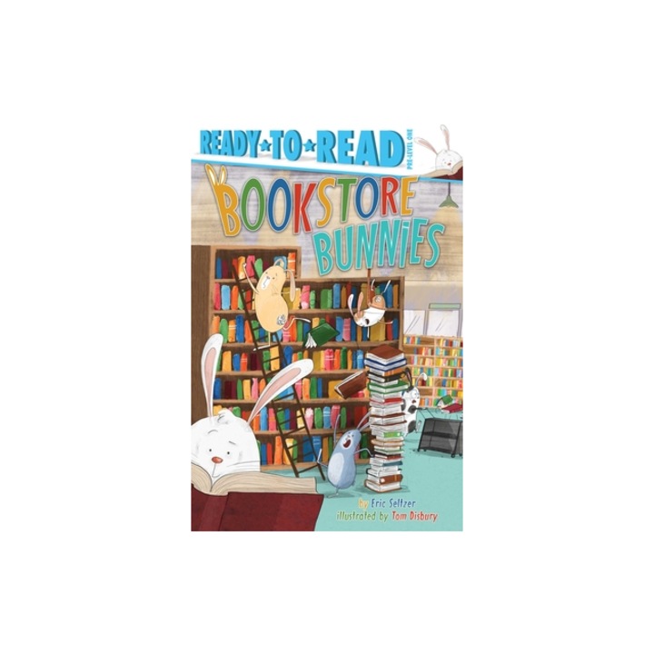 Bookstore Bunnies Ready-To-Read Pre-Level 1, Eric Seltzer