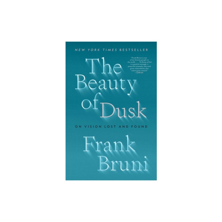 The Beauty of Dusk On Vision Lost and Found, Frank Bruni