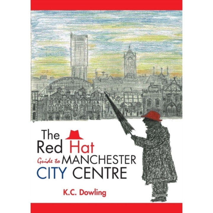The Red Hat Guide to Manchester City Centre, Dowling K.C